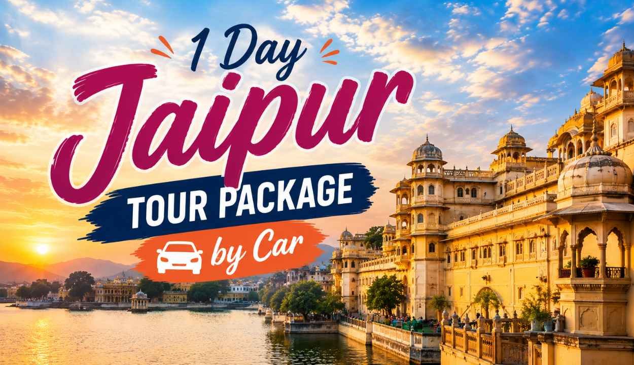 1 Day Jaipur Tour Package by Car